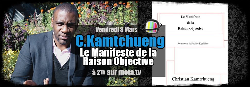 Christian Kamtchueng : Le manifeste de la raison objective