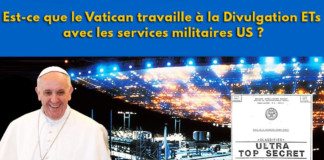 Le Vatican travaille t’il en collaboration avec les Renseignements Militaires Américains favorisant la Divulgation?