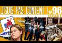 J’SUIS PAS CONTENT ! #96