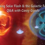 L’arrivée du Flash Solaire & la Fédération Galactique – Q/R avec Corey Goode