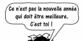 C’est pas la nouvelle année qui doit être meilleure… C’est toi !
