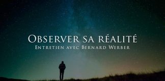 Bernard Werber : observer sa réalité
