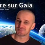 Lumière sur Gaia du 20 Juillet 2019 avec Christophe