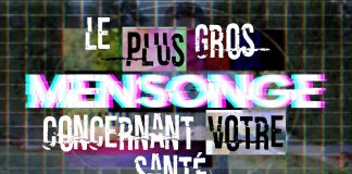 Le plus gros mensonge en ce qui concerne votre santé !