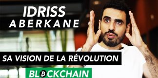 Idriss ABERKANE – Sa vision de la Blockchain et des Cryptomonnaies