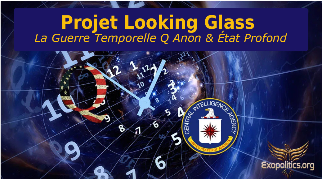 Projet Looking Glass La Guerre Temporelle Q Anon & État Profond