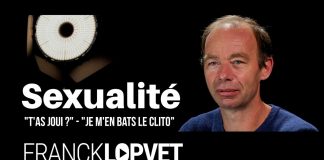 Regard sur la Sexualité, “T’as Joui ?” – “Je m’en bats le Clito” | Regards de Franck Lopvet