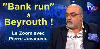 “Bank run” à Beyrouth ! – Le Zoom – Pierre Jovanovic – TVL
