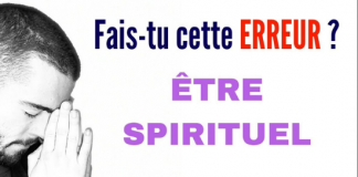 Fais-tu cette ERREUR ? Être spirituel