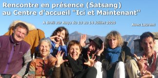 Rencontre en présence au Centre d’accueil “Ici et Maintenant” (Satsang) – du 13 au 14 juillet 2020