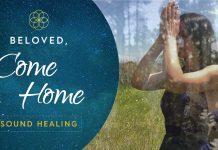 Guérison par le son – Bien-aimés, rentrez à la maison