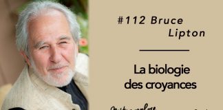 Bruce Lipton : La biologie des croyances