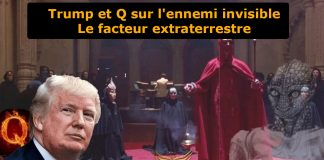 Trump et Q sur l’ennemi invisible – le facteur extraterrestre