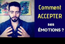 COMMENT ACCEPTER SES ÉMOTIONS ?
