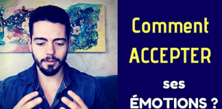 COMMENT ACCEPTER SES ÉMOTIONS ?