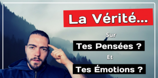 La Vérité Sur Tes Pensées et Tes Émotions !
