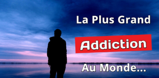 La Plus Grande Addiction De l’Humain !