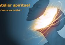 Atelier spirituel – Qu’est-ce que le Réel ? (vidéo en ligne)