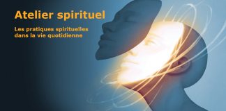 Atelier spirituel – Les pratiques spirituelles dans la vie quotidienne (vidéo en ligne)