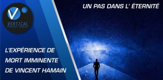 Un pas dans l’éternité : l’expérience de mort imminente de Vincent Hamain (Vidéo)