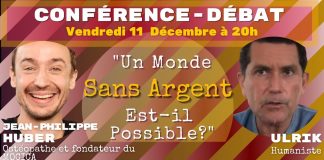 Conférence “Un Monde Sans Argent Est-il Possible?”, avec Jean-Philippe Huber et Ulrik