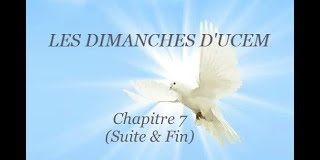 Les Dimanches d’UCEM : Chapitre 7 (Suite & Fin)