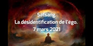 Satsang – La désidentification de l’égo – 7 mars 2021