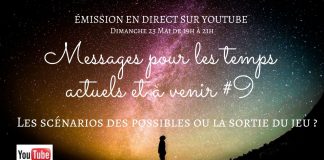 Messages pour les temps actuels et à venir | Les scénarios des possibles ou la sortie du Jeu ?