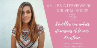 Les interviews du Nouveau Monde | S’éveiller aux autres dimensions avec Lulumineuse