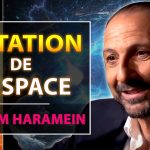 L’Univers et Vous – Partie 3 : La Rotation de l’Espace-Temps | Nassim Haramein