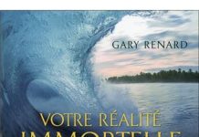 Votre Réalité Immortelle – Comment briser le cycle des naissances et des morts