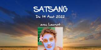 Satsang – Dimanche 14 Août 2022 avec Laurent