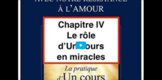 En finir avec notre résistance à l’amour – KEN WAPNICK – Chapitre IV – Le rôle d’UCEM + Conclusion
