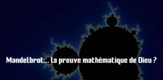Mandelbrot… la preuve mathématique de Dieu ?