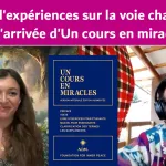 Partage d’expériences sur la voie chamanique et l’arrivée d’Un cours en miracles