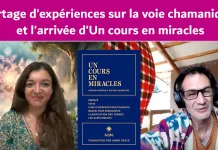 Partage d’expériences sur la voie chamanique et l’arrivée d’Un cours en miracles