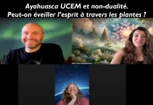 Ayahuasca UCEM et non-dualité. Peut-on éveiller l’esprit à travers les plantes? Un Cours en Miracles
