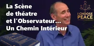 La Scène de théâtre et l’Observateur… Un Chemin Intérieur