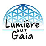 Lumière sur Gaia – Stopmensonges – Site des chercheurs de vérité