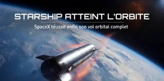 Starship atteint l’orbite : SpaceX réussit enfin son vol orbital complet