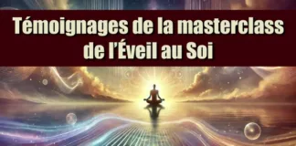 Masterclass de l’éveil au Soi – Témoignages & nouvelle session (avril, mai juin)